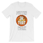 Basketball Puttin In That Work Graphic Tee for Men