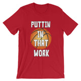 Basketball Puttin In That Work Graphic Tee for Men